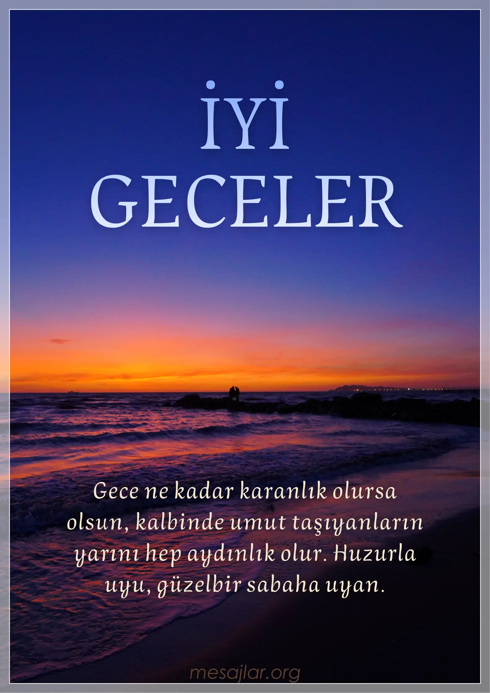 Gece ne kadar karanlık olursa olsun iyi geceler mesajı