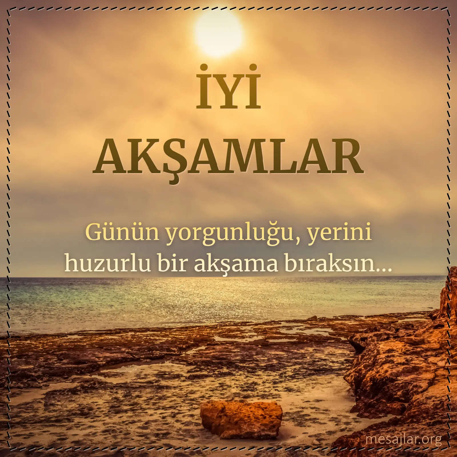 Günün yorgunluğu, yerini huzurlu bir akşama bıraksın...
