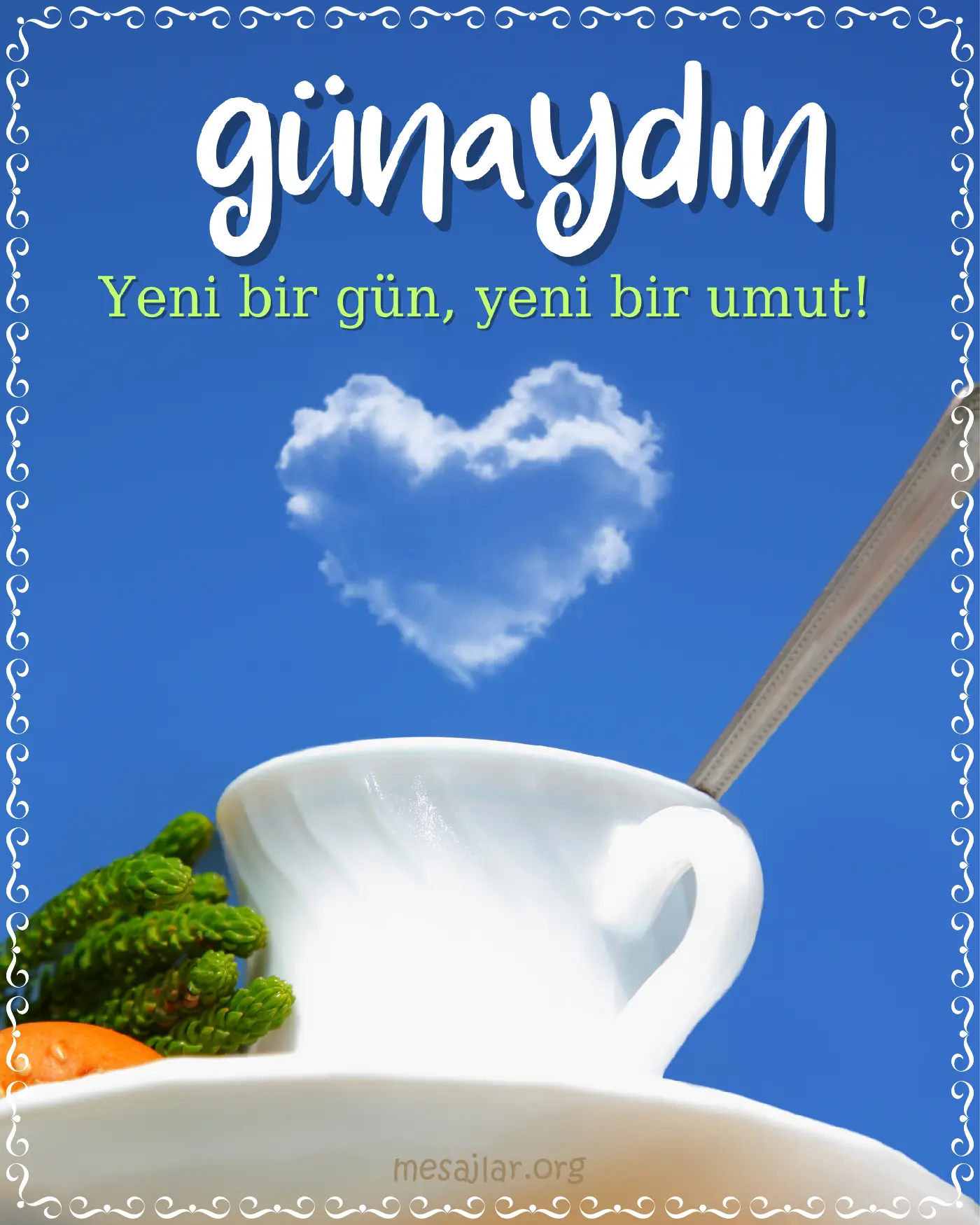 Yeni bir gün, yeni bir umut, Günaydın Mesajı