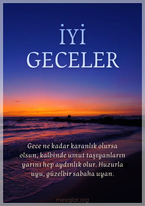 Gece ne kadar karanlık olursa olsun iyi geceler mesajı